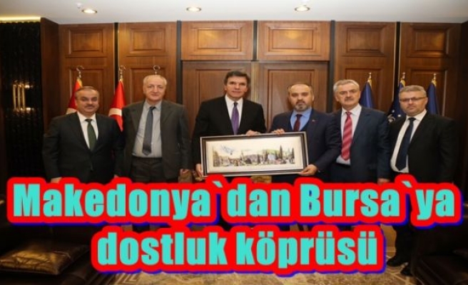 Makedonya`dan Bursa`ya dostluk köprüsü