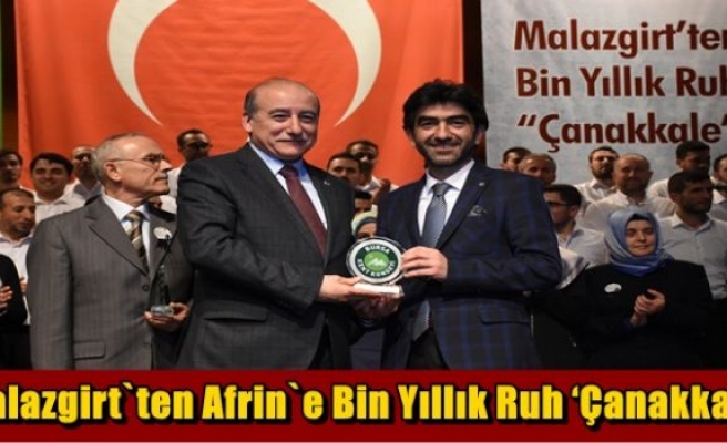 Malazgirt`ten Afrin`e Bin Yıllık Ruh ‘Çanakkale`