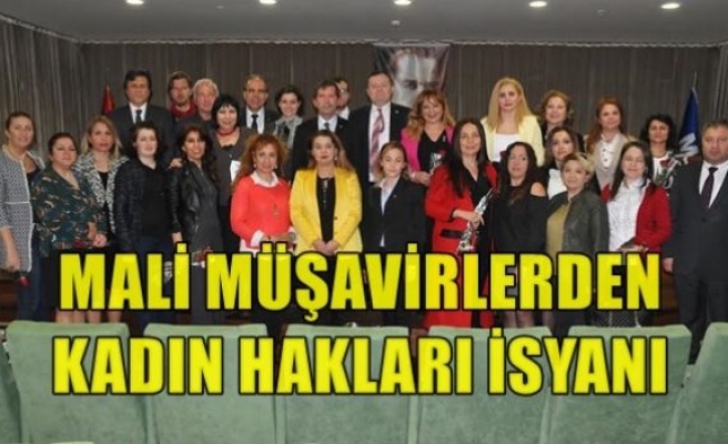 Mali Müşavirlerden Kadın Hakları İsyanı