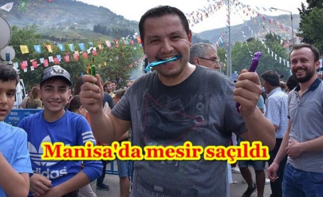 Manisa'da mesir saçıldı