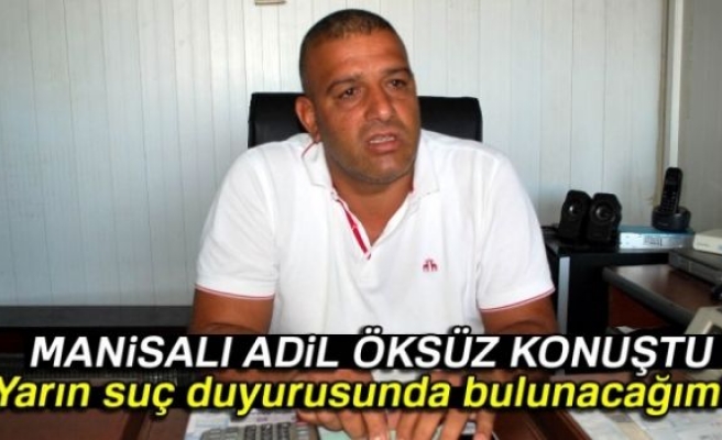 MANİSALI ADİL ÖKSÜZ KONUŞTU!