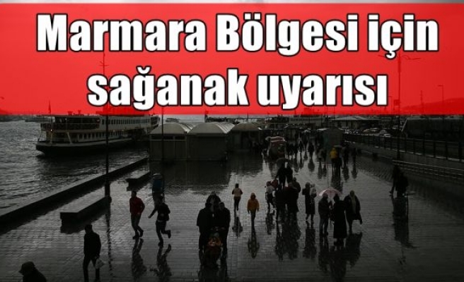 Marmara Bölgesi için sağanak uyarısı