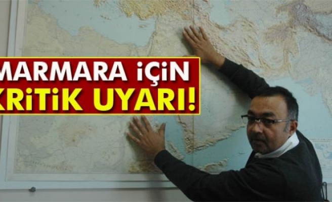 Marmara için kritik uyarı