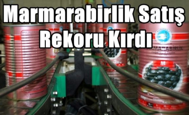 Marmarabirlik Satış Rekoru Kırdı