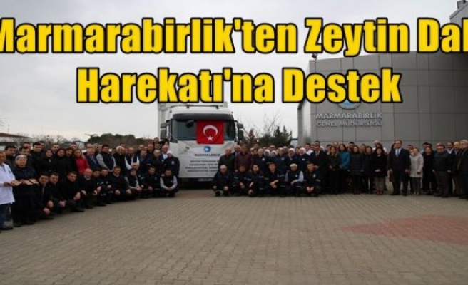 Marmarabirlik'ten Zeytin Dalı Harekatı'na Destek