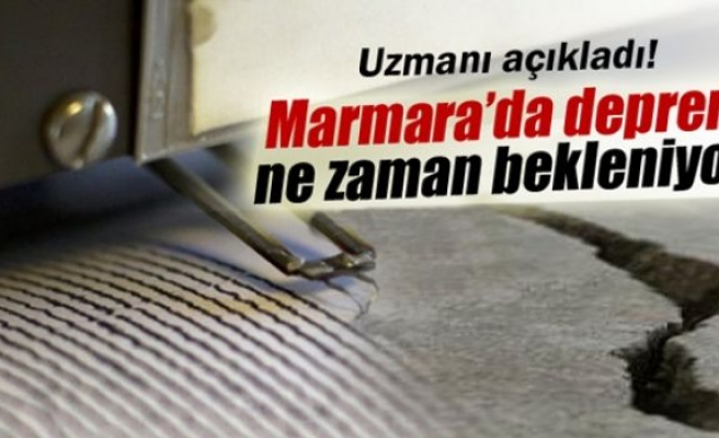 Marmara'da deprem ne zaman bekleniyor?