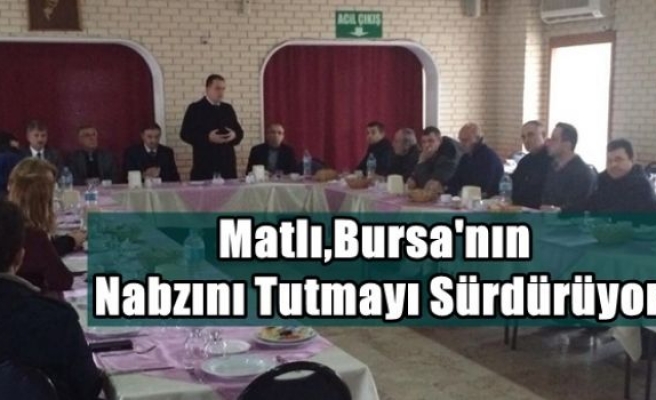 Matlı,Bursa'nın Nabzını Tutmayı Sürdürüyor