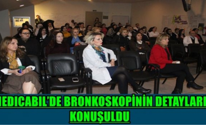 MEDICABIL’DE BRONKOSKOPİNİN DETAYLARI KONUŞULDU