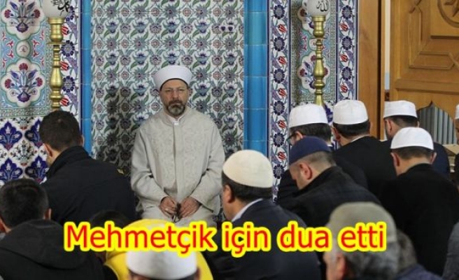 Mehmetçik için dua etti