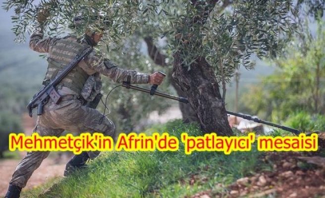 Mehmetçik'in Afrin'de 'patlayıcı' mesaisi