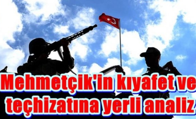 Mehmetçik'in kıyafet ve teçhizatına yerli analiz