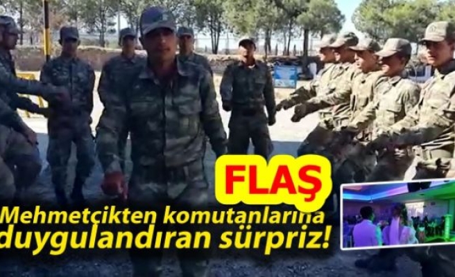 MEHMETÇİKTEN KOMUTANLARINDA DUYGULANDIRAN SÜRPRİZ!