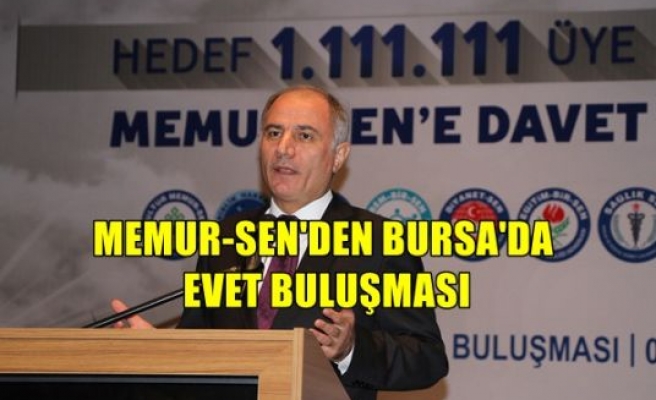 Memur-Sen'den Bursa'da EVET Buluşması