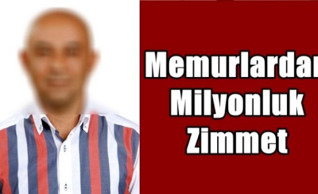 Memurlardan Milyonluk Zimmet