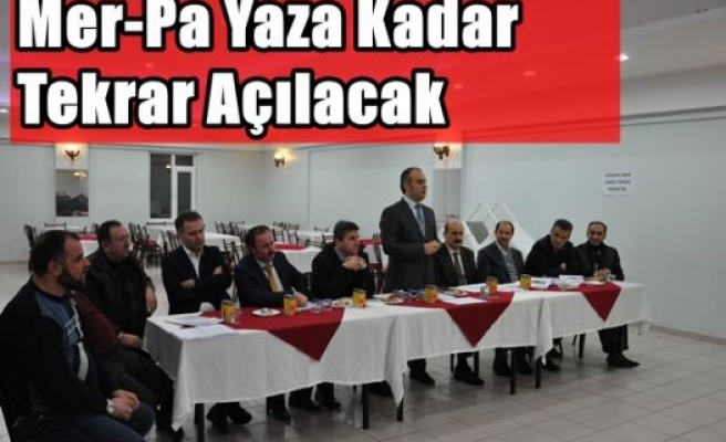 Mer-Pa Yaza Kadar Tekrar Açılacak