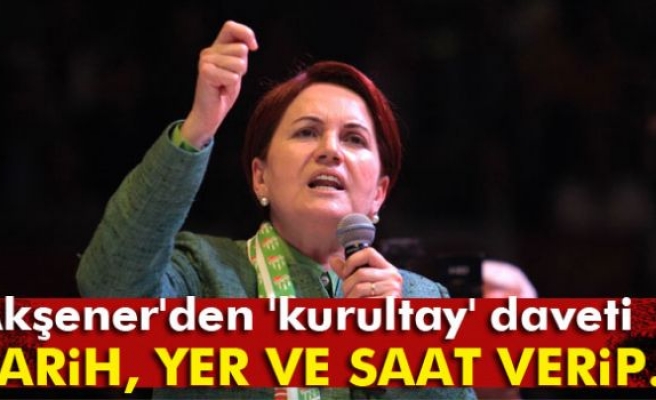 Meral Akşener'den 'kurultay' daveti