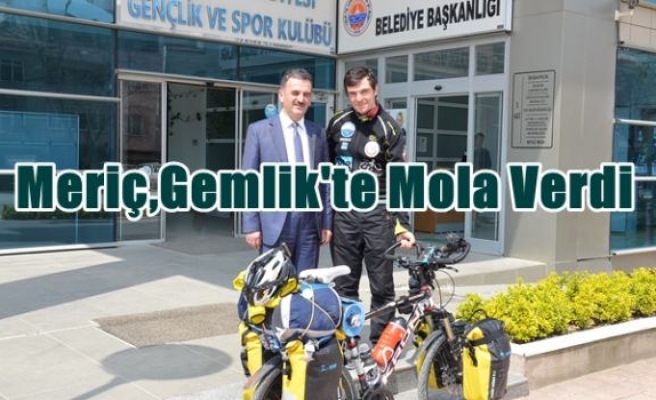 Meriç,Gemlik'te Mola Verdi