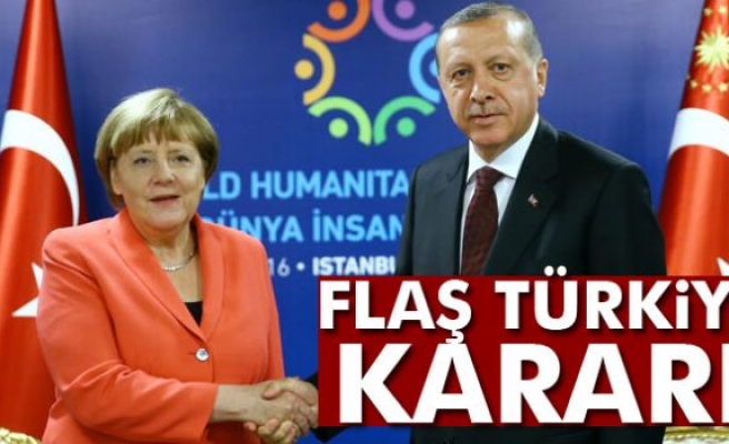 Merkel'den flaş Türkiye kararı