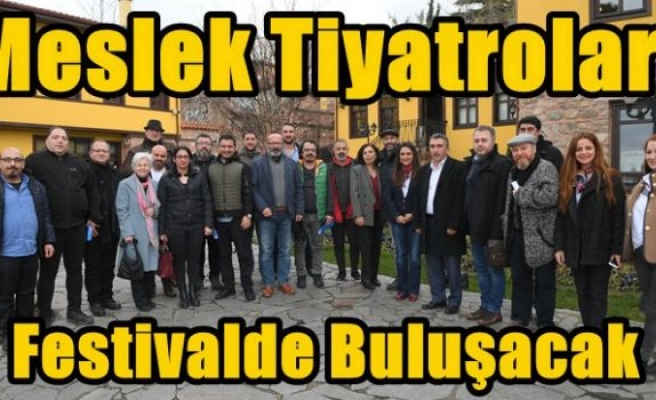 Meslek Tiyatroları Festivalde Buluşacak