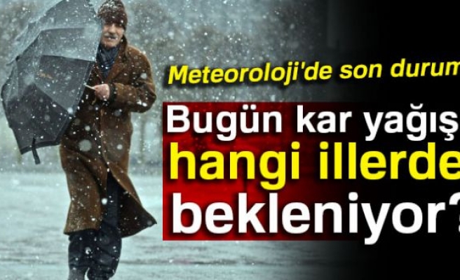 METEOROLOJİDE SON DURUM!