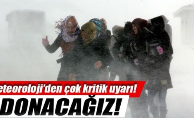 Meteoroloji'den çok krtik uyarı!