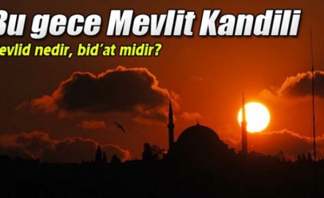 Mevlid nedir, bid’at midir?