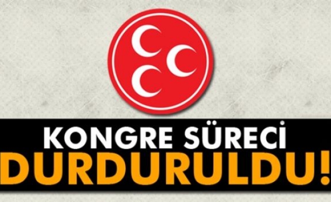 MHP’de kongre süreci durduruldu