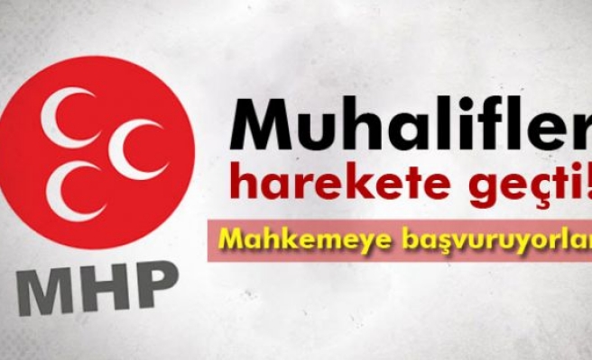 MHP’de muhalifler yarın mahkemeye başvuruyor
