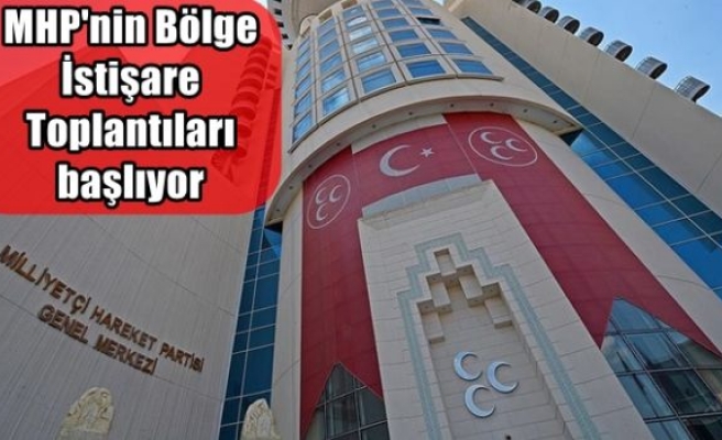 MHP'nin Bölge İstişare Toplantıları başlıyor