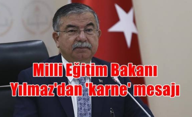 Milli Eğitim Bakanı Yılmaz'dan 'karne' mesajı