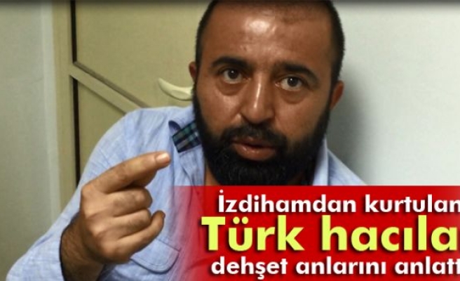 Mina’daki izdihamdan kurtulan Türkler yaşadıklarını anlattı