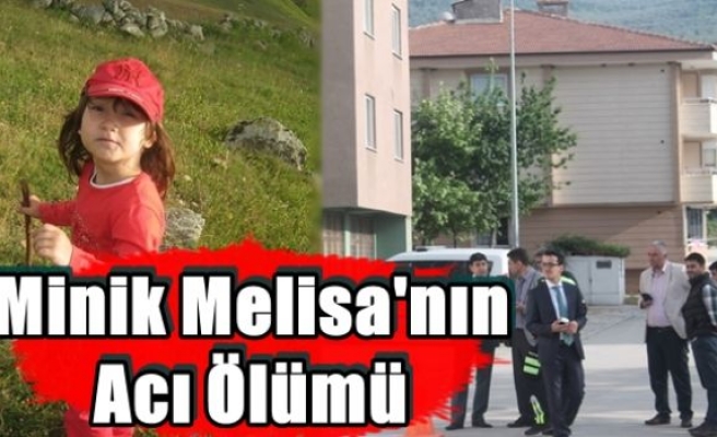 Minik Melisa'nın Acı Ölümü