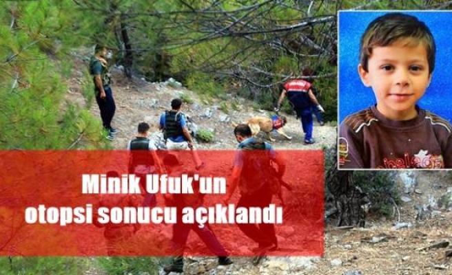 Minik Ufuk'un otopsi sonucu açıklandı