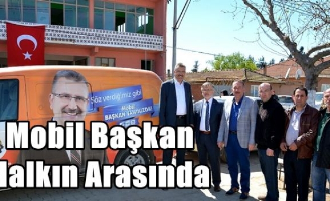 Mobil Başkan Halkın Arasında