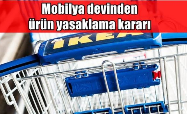 Mobilya devinden ürün yasaklama kararı