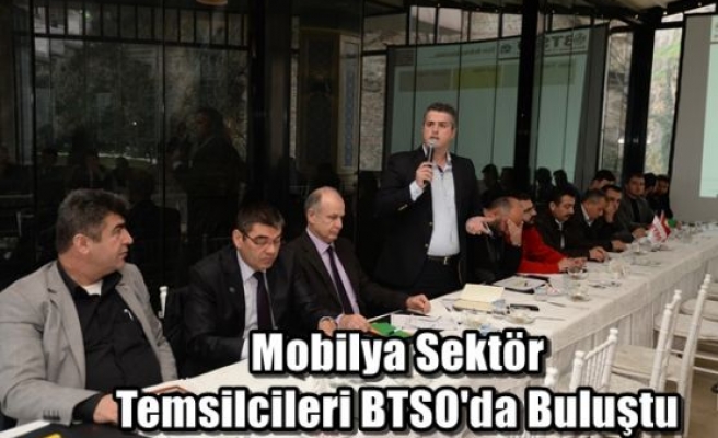 Mobilya Sektör Temsilcileri BTSO'da Buluştu