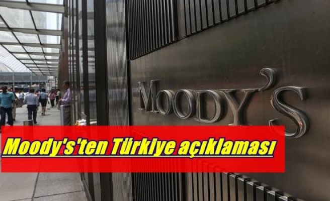 Moody's'ten Türkiye açıklaması