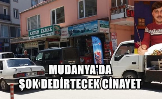 Mudanya'da Şok Dedirtecek Cinayet