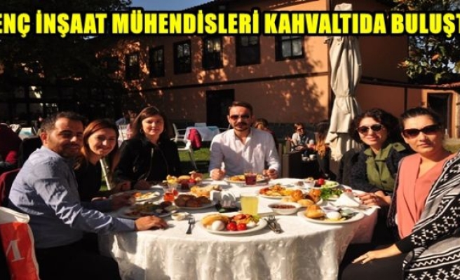 MÜHENDİSLER KAHVALTIDA BİR RAYA GELDİ