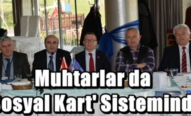 Muhtarlar da 'Sosyal Kart' Sisteminde