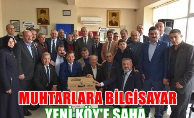 Muhtarlara bilgisayar, Yeniköy’e saha