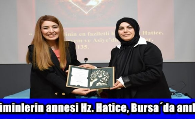 Müminlerin annesi Hz. Hatice, Bursa´da anıldı