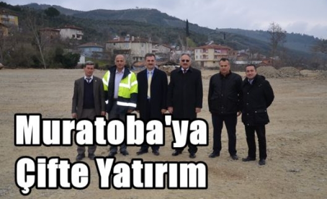 Muratoba'ya Çifte Yatırım