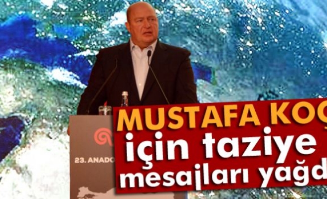 Mustafa Koç için taziye mesajları yağdı