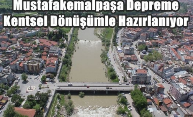 Mustafakemalpaşa Depreme Kentsel Dönüşümle Hazırlanıyor