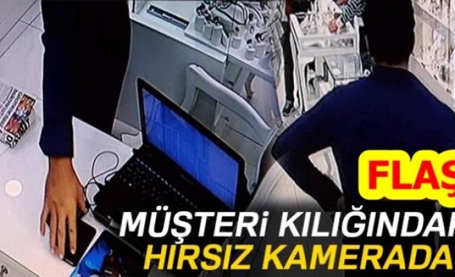 MÜŞTERİ KILIĞINDAKİ HIRSIZ KAMERADA!