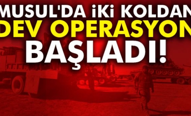 Musul'da iki koldan dev operasyon başladı