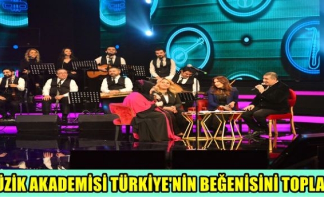 MÜZİK AKADEMİSİ TÜRKİYE'NİN BEĞENİSİNİ TOPLAD