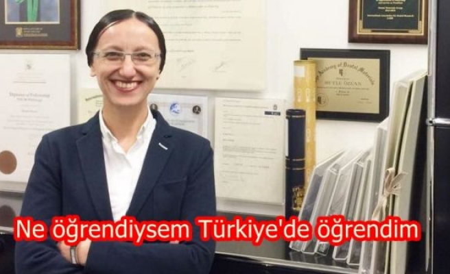 Ne öğrendiysem Türkiye'de öğrendim