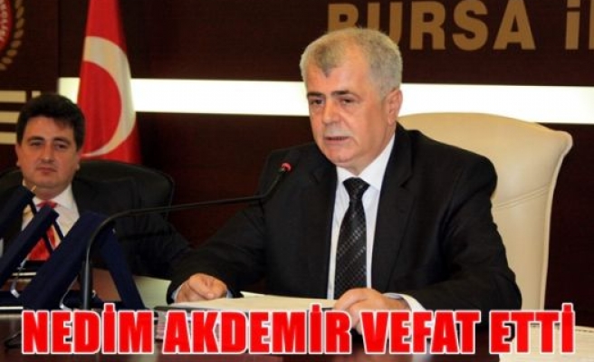 Nedim akdemir vefat etti